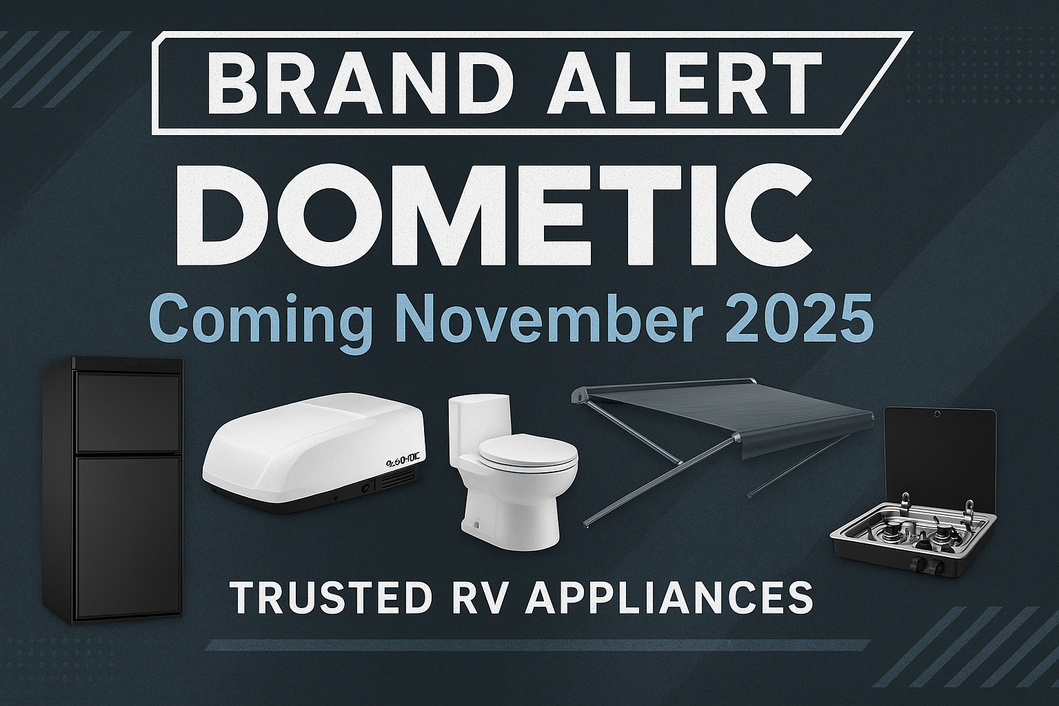 π¨ BRAND ALERT: DOMETIC Premium RV Appliances Coming November 2025